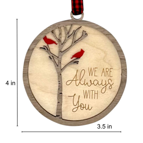 We Are Always With You Memorial Ornament